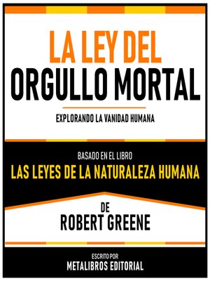 cover image of La Ley Del Orgullo Mortal--Basado En El Libro Las Leyes De La Naturaleza Humana De Robert Greene